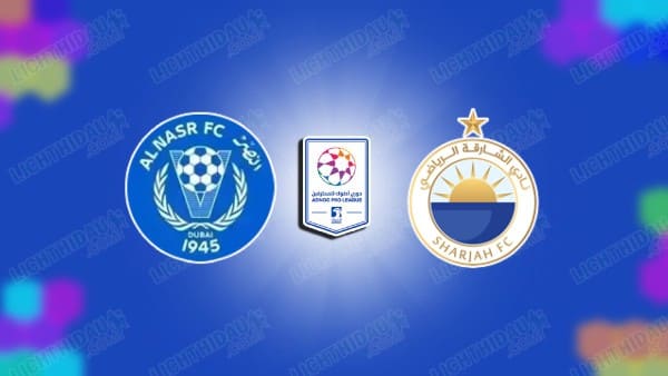 NHẬN ĐỊNH AL NASR DUBAI VS AL SHARJAH, 20H00 NGÀY 6/1