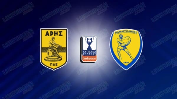NHẬN ĐỊNH ARIS VS PANETOLIKOS, 20H00 NGÀY 6/1