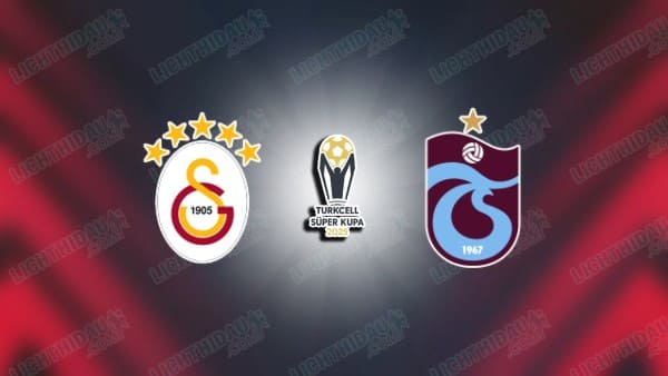 NHẬN ĐỊNH GALATASARAY VS TRABZONSPOR, 00H30 NGÀY 6/1