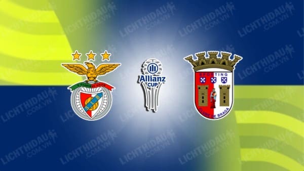 NHẬN ĐỊNH BENFICA VS BRAGA, 03H00 NGÀY 08/01
