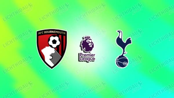 NHẬN ĐỊNH BOURNEMOUTH VS TOTTENHAM, 02H30 NGÀY 8/1