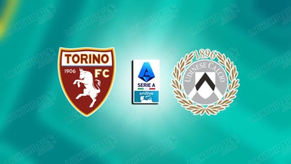 NHẬN ĐỊNH TORINO VS UDINESE, 02H45 NGÀY 8/1