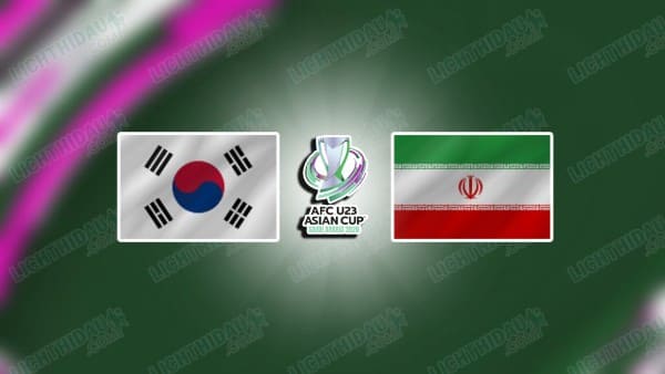 NHẬN ĐỊNH U23 HÀN QUỐC VS U23 IRAN, 18H30 NGÀY 7/1