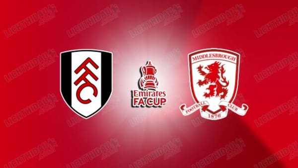 NHẬN ĐỊNH FULHAM VS MIDDLESBROUGH, 22H00 NGÀY 10/1