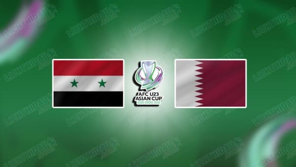NHẬN ĐỊNH U23 SYRIA VS U23 QATAR, 23H30 NGÀY 10/1