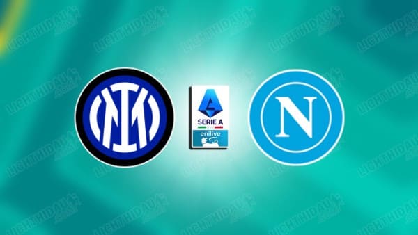 NHẬN ĐỊNH INTER MILAN VS NAPOLI, 02H45 NGÀY 12/1