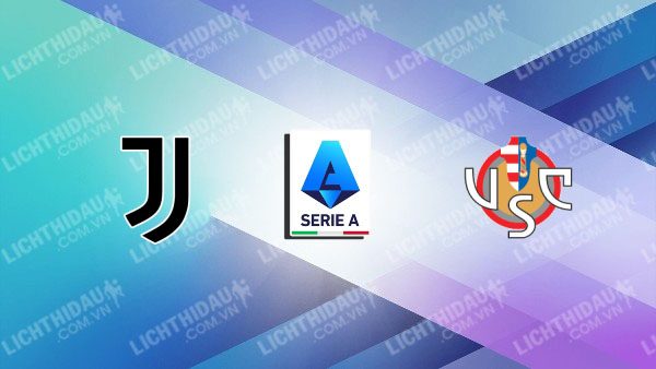 NHẬN ĐỊNH JUVENTUS VS CREMONESE, 02H45 NGÀY 13/01