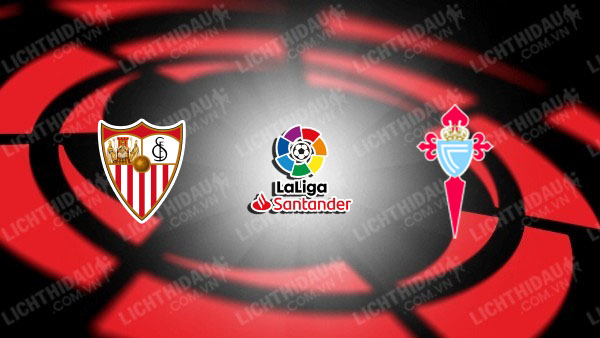 NHẬN ĐỊNH SEVILLA VS CELTA VIGO, 03H00 NGÀY 13/1