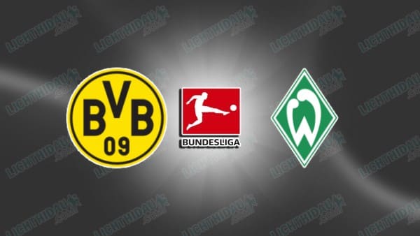 NHẬN ĐỊNH DORTMUND VS BREMEN, 02H30 NGÀY 14/1