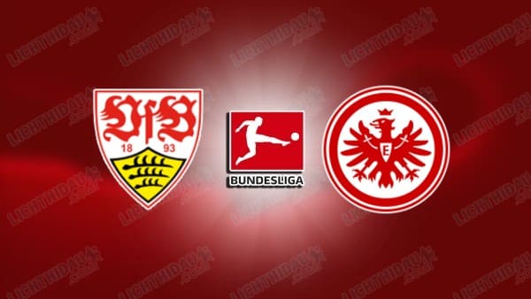 NHẬN ĐỊNH STUTTGART VS FRANKFURT, 00H30 NGÀY 14/1