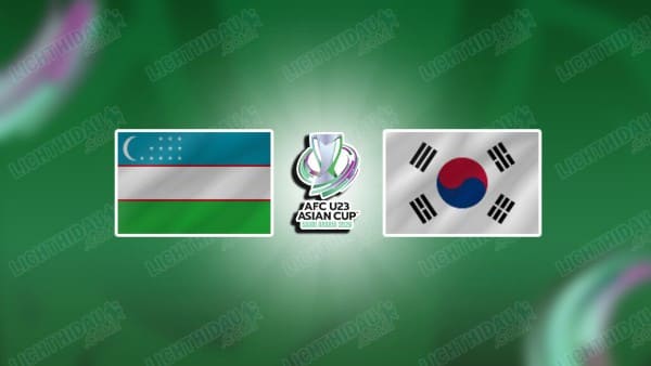 NHẬN ĐỊNH U23 UZBEKISTAN VS U23 HÀN QUỐC, 18H30 NGÀY 13/1