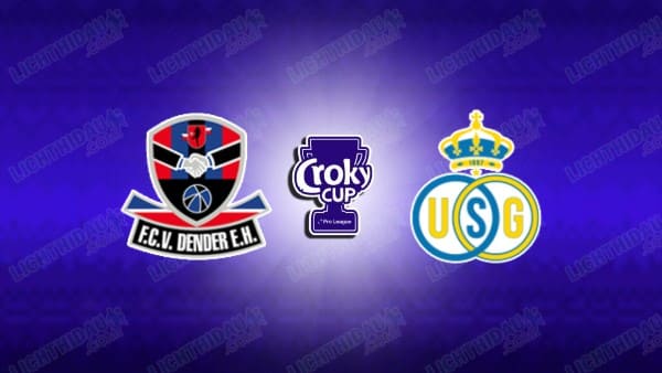 NHẬN ĐỊNH DENDER VS SAINT-GILLOISE, 02H30 NGÀY 15/1