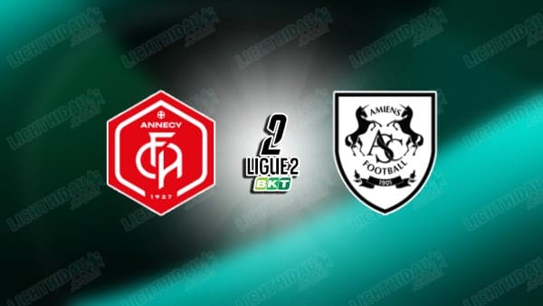 NHẬN ĐỊNH ANNECY VS AMIENS, 02H00 NGÀY 17/1