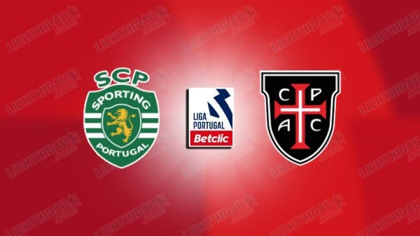NHẬN ĐỊNH SPORTING LISBON VS CASA PIA, 03H15 NGÀY 17/1
