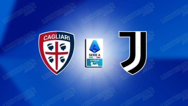 NHẬN ĐỊNH CAGLIARI VS JUVENTUS, 02H45 NGÀY 18/1