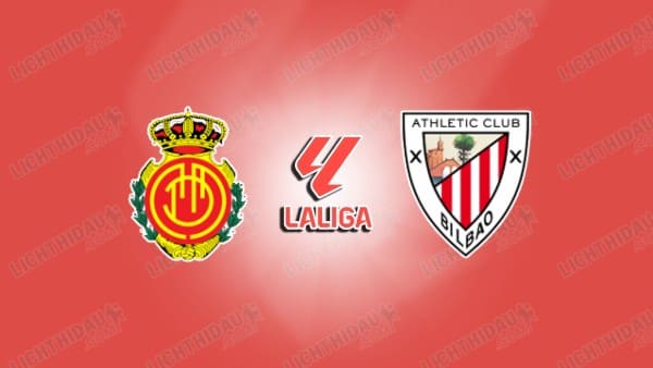 NHẬN ĐỊNH MALLORCA VS ATHLETIC BILBAO, 22H15 NGÀY 17/1