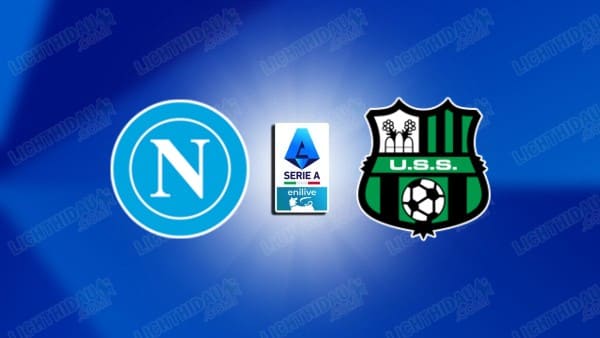 NHẬN ĐỊNH NAPOLI VS SASSUOLO, 00H00 NGÀY 18/1
