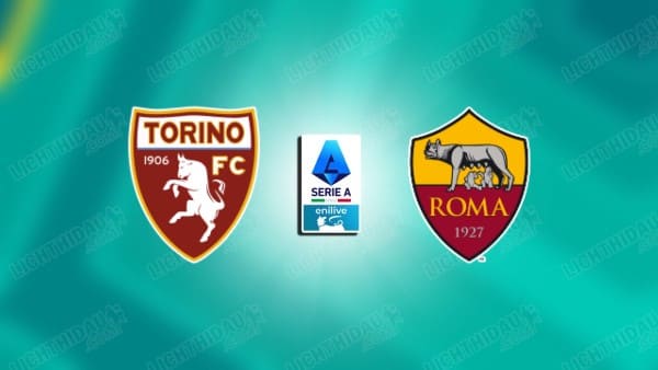 NHẬN ĐỊNH TORINO VS ROMA, 00H00 NGÀY 19/01
