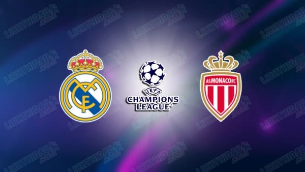 NHẬN ĐỊNH REAL MADRID VS MONACO, 03H00 NGÀY 21/1