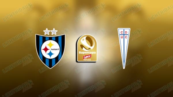 NHẬN ĐỊNH HUACHIPATO VS UNIV. CATOLICA, 05H00 NGÀY 21/1