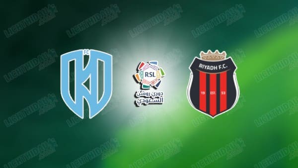 NHẬN ĐỊNH AL OKHDOOD VS AL RIYADH, 22H30 NGÀY 21/1