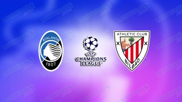 NHẬN ĐỊNH ATALANTA VS ATHLETIC BILBAO, 03H00 NGÀY 22/1