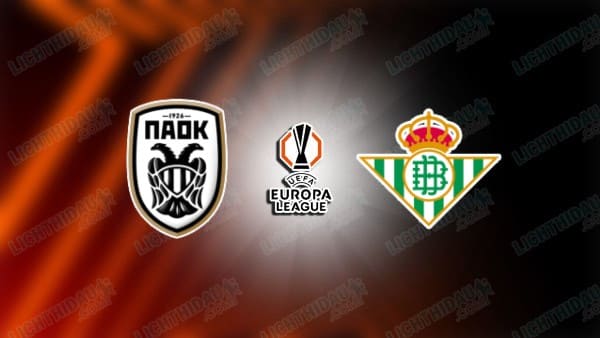 NHẬN ĐỊNH PAOK VS BETIS, 00H45 NGÀY 23/1