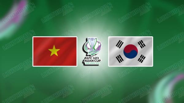 NHẬN ĐỊNH U23 VIỆT NAM VS U23 HÀN QUỐC, 22H00 NGÀY 23/1