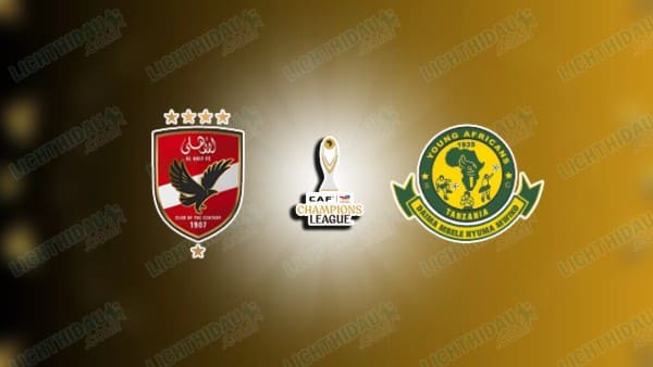 NHẬN ĐỊNH AL AHLY VS YOUNG AFRICANS, 23H00 NGÀY 23/1