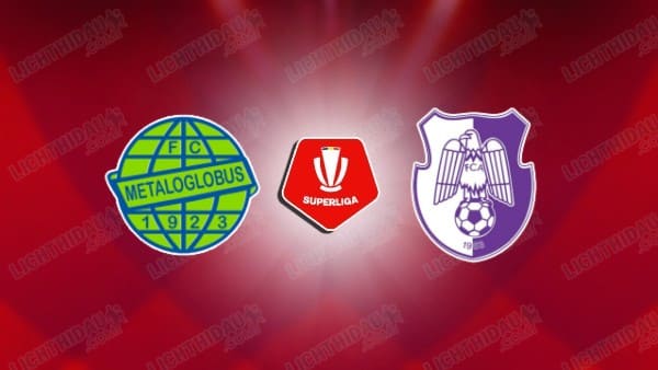 NHẬN ĐỊNH METALOGLOBUS VS ARGES PITESTI, 22H00 NGÀY 23/1