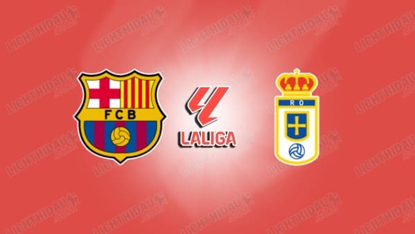 NHẬN ĐỊNH BARCELONA VS OVIEDO, 22H15 NGÀY 25/1
