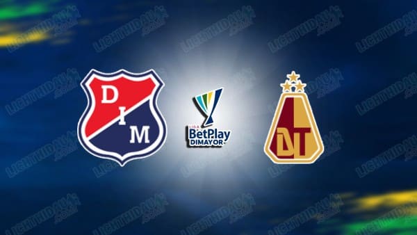NHẬN ĐỊNH IND. MEDELLIN VS TOLIMA, 08H30 NGÀY 28/1