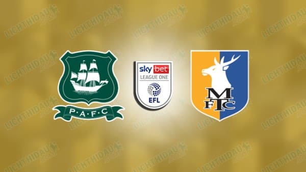 NHẬN ĐỊNH PLYMOUTH VS MANSFIELD TOWN, 02H45 NGÀY 28/1