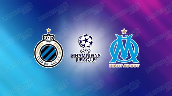 NHẬN ĐỊNH CLUB BRUGGE VS MARSEILLE, 03H00 NGÀY 29/1
