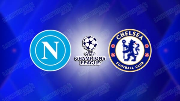 NHẬN ĐỊNH NAPOLI VS CHELSEA, 03H00 NGÀY 29/1