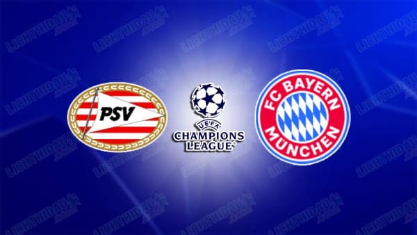 NHẬN ĐỊNH PSV VS BAYERN MUNICH, 03H00 NGÀY 29/1 