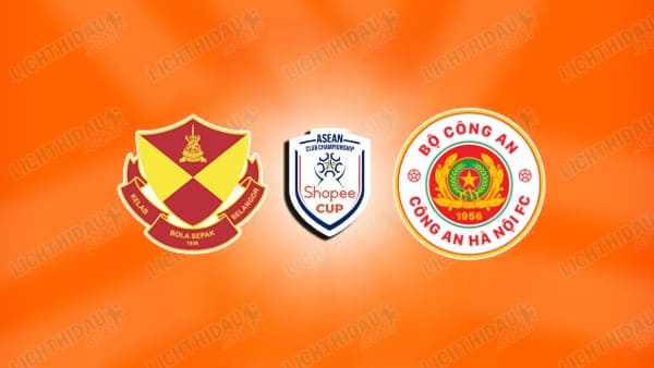 NHẬN ĐỊNH SELANGOR VS CAHN, 20H00 NGÀY 28/1