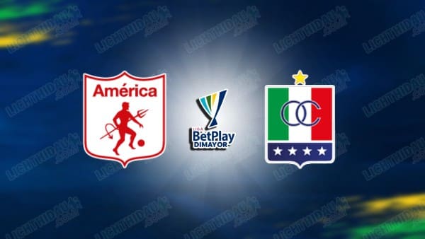 NHẬN ĐỊNH AMERICA DE CALI VS ONCE CALDAS, 08H20 NGÀY 30/1
