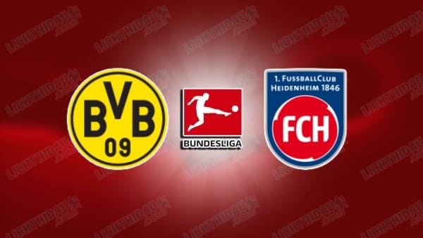 NHẬN ĐỊNH DORTMUND VS HEIDENHEIM, 23H30 NGÀY 1/2