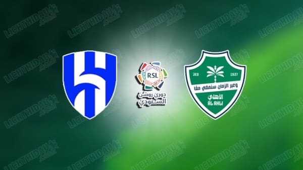 NHẬN ĐỊNH AL HILAL VS AL AHLI, 00H30 NGÀY 3/2