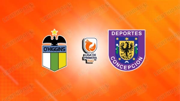 NHẬN ĐỊNH O HIGGINS VS DEP.CONCEPCION, 06H30 NGÀY 3/2