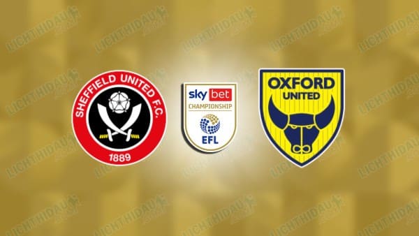 NHẬN ĐỊNH SHEFFIELD UNITED VS OXFORD, 02H45 NGÀY 4/2 