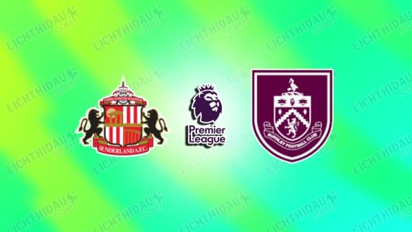 NHẬN ĐỊNH SUNDERLAND VS BURNLEY, 03H00 NGÀY 3/2