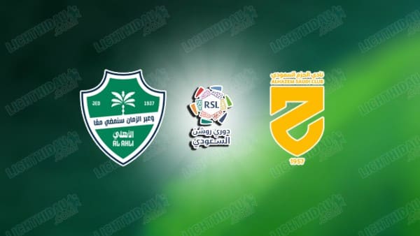 NHẬN ĐỊNH AL AHLI VS AL HAZEM, 00H30 NGÀY 6/2