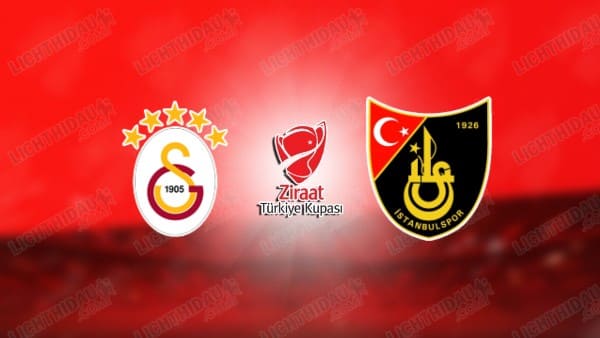 NHẬN ĐỊNH GALATASARAY VS ISTANBULSPOR, 00H30 NGÀY 5/2