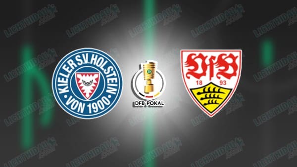 NHẬN ĐỊNH HOLSTEIN KIEL VS STUTTGART, 02H45 NGÀY 5/2