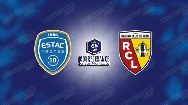 NHẬN ĐỊNH TROYES VS LENS, 03H00 NGÀY 5/2