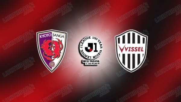 NHẬN ĐỊNH KYOTO SANGA VS VISSEL KOBE, 17H00 NGÀY 6/2