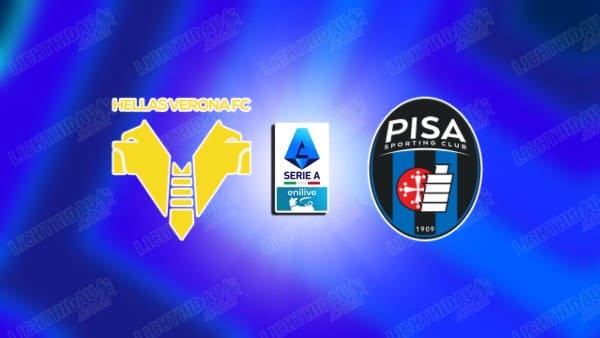 NHẬN ĐỊNH VERONA VS PISA, 02H45 NGÀY 7/2
