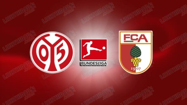 NHẬN ĐỊNH MAINZ VS AUGSBURG, 21H30 NGÀY 7/2